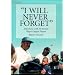 I Will Never Forget: Interviews With 39 Former Negro League Players