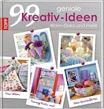 Produkt-Bild: 99 geniale Kreativ-Ideen - Wohn-Deko und mehr