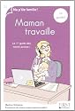 Maman travaille, le guide