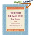 Don't Sweat The Small Stuff For Teens