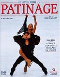 Livre d\'or du patinage, 1900-2000. Légende d\'un siècle de glace en France