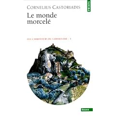 Les carrefours du labyrinthe, tome 3 : Le monde morcel�