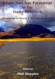 A late Iron Age farmstead in the Outer Hebrides : excavations at mound 1, Bornais, South Uist