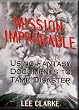 Mission Improbable: Using Fantasy Documents to Tame Disaster Mission Improbable: Using Fantasy Documents to Tame Disaster