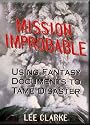 Mission Improbable: Using Fantasy Documents to Tame Disaster