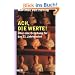 Ach, die Werte!: Ein �ffentliches Bewu�tsein von zwiesp�ltigen Aufgaben. �ber eine Erziehung f�r das 21. Jahrhundert (Beltz Taschenbuch / Essay)