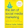 The Zen of Social Media Marketing: An Easier Way to Build Credibility, Generate Buzz, and Increase Revenue