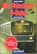 Die M�nchner U-Bahn. Unterirdisch durch die bayerische Landeshauptstadt