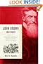 John Brown, Abolitionist: The Man Who Killed Slavery, Sparked the Civil War, and Seeded Civil Rights