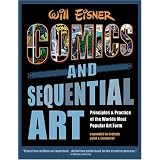 Comics & Sequential Art: Principles & Practice of the World's Most Popular Art Form! ~ Will Eisner