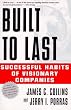 Built to Last: Successful Habits of Visionary Companies
