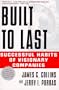 Built to Last: Successful Habits of Visionary Companies