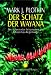 Der Schatz der Wayana. Die Lehren der Schamanen im Amazonas- Regenwald.