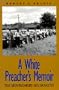 A White Preacher's Memoir: The Montgomery Bus Boycott