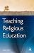 Teaching Religious Education: Researchers in the Classroom