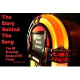 The Story Behind The Song: The 50 Greatest Songs of All Time