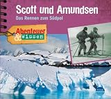 Abenteuer & Wissen: Scott und Amundsen - Das Rennen zum S&uuml;dpol - Maja Nielsen