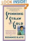 Spinning Straw Into Gold: Your Emotional Recovery From Breast Cancer