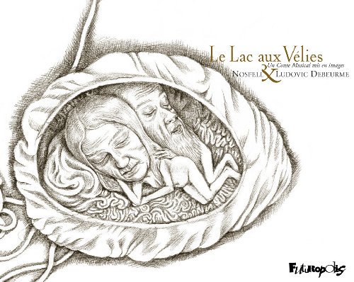 Le Lac aux Vélies : Un conte musical mis en images (1CD audio)