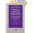 Nazirites in Late Second Temple Judaism: A Survey of Ancient Jewish Writings, the New Testament, Archaeological... by Stuart Chepey
