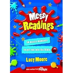 Messy Readings: 14 Messy Moments to Get You into the Bible