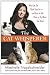 The Cat Whisperer: Why Cats Do What They Do--and How to Get Them to Do What You Want