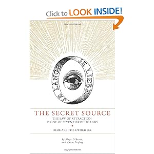 Secret Source: The Law of Attraction Is One of Seven Ancient Hermetic Laws: Here Are the Other Six