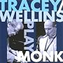 Tracey/Wellins Play Monk