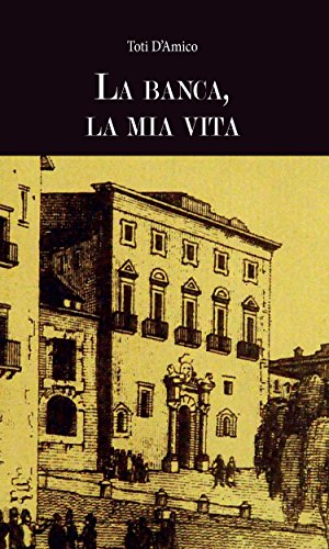 La banca, la mia vita (Italian Edition)