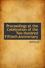 Proceedings at the Celebration of the Two Hundred Fiftieth Anniversary