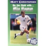 Mia Hamm: On the Field with... (Matt Christopher Sports Bio Bookshelf)