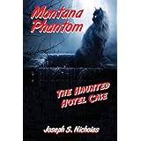 montana phantom the haunted hotel case century series novels volume 6