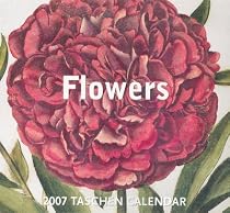 Flowers: 2007 Taschen Calendar