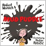 Mud Puddle (Munsch for Kids)