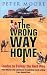 The Wrong Way Home
