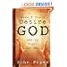 When I Don't Desire God: How to Fight For Joy