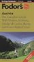 Austria: The Complete Guide with Vienna, Salzburg, Medieval Castles, Skiing and Great Alp ine Drives (Fodor's Austria, 8th ed)