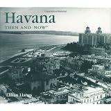Havana Then and Now (Then & Now)