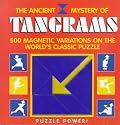 The Ancient Mystery of Tangrams: 500 Magnetic Variations on the World's Classic Puzzle