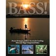 Bass!: Proven Strategies, Skills & Secrets for Catching More and Bigger Largemouth Bass
