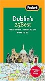 Fodor's Dublin's 25 Best, 4th Edition (25 Best)