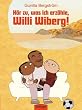 H�r zu, was ich erz�hle, Willi Wiberg!