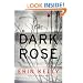 The Dark Rose: A Novel