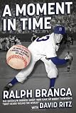 Image of A Moment in Time:An American Story of Baseball,Heartbreak,and Grace
