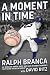 A Moment in Time: An American Story of Baseball, Heartbreak, and Grace