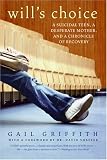  : Will's Choice: A Suicidal Teen, a Desperate Mother, and a Chronicle of Recovery