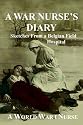 A War Nurse's Diary: Sketches From A Belgian Field Hospital