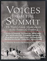 Voices from the Summit: The World's Great Mountaineers on the Future of Climbing Voices from the Summit: The World's Great Mountaineers on the Future of Climbing