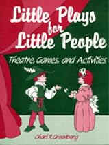 Little Plays for Little People: Theatre, Games, and Activities