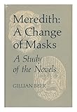 Meredith: a change of masks : a study of the novels